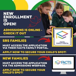 NEV ENROLLMENT IS OPEN! ADMISSIONS IS ONLINE CHECK IT OUT SRS FAMILIES MUST ACCESS THE APPLICATION FAMILASSÓRTAL VIA THEIR FACTS FAMILY PORTAL. APPLY NOW TO SECURE YOUR CHILD'S SPOT! NEW FAMILIES MUST ACCESS THE APPLICATION VIA THE ADMISSIONS WEBPAGE. APPLY NOW TO SECURE YOUR