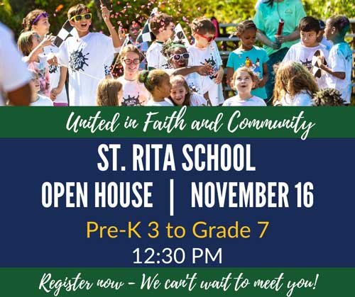 United in faith and community St.Rita School open house November 16 Pre-K to grade 7 12:30pm. Register now- We can't wait to meet you!